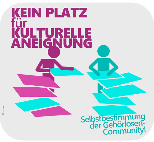 DGS-Wertschätzung Logo mit Schrift Das Bild zeigt zwei Personen, die an einem Stapel farbiger Blätter arbeiten. Eine von ihnen ist pink, die andere ist türkis. Darüber steht: “KEIN PLATZ für KULTURELLE ANEIGNUNG”. Unten rechts steht der Text: “Selbstbestimmung der Gehörlosen-Community!”